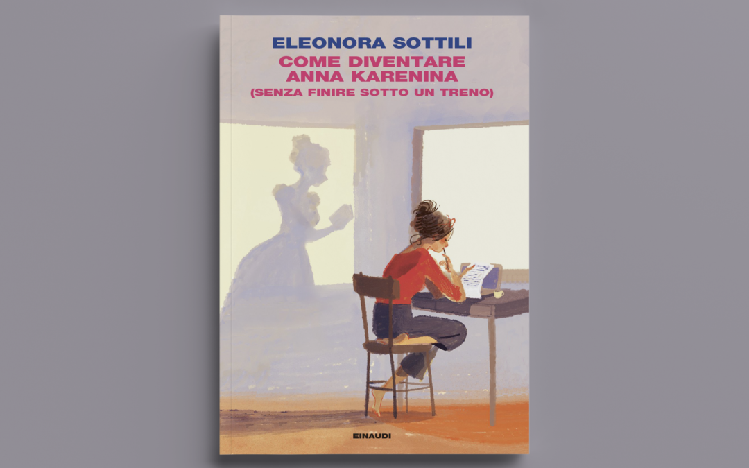 COME DIVENTARE ANNA KARENINA (SENZA FINIRE SOTTO UN TRENO)